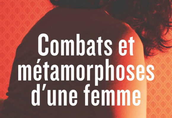Combats et métamorphose d’une femme