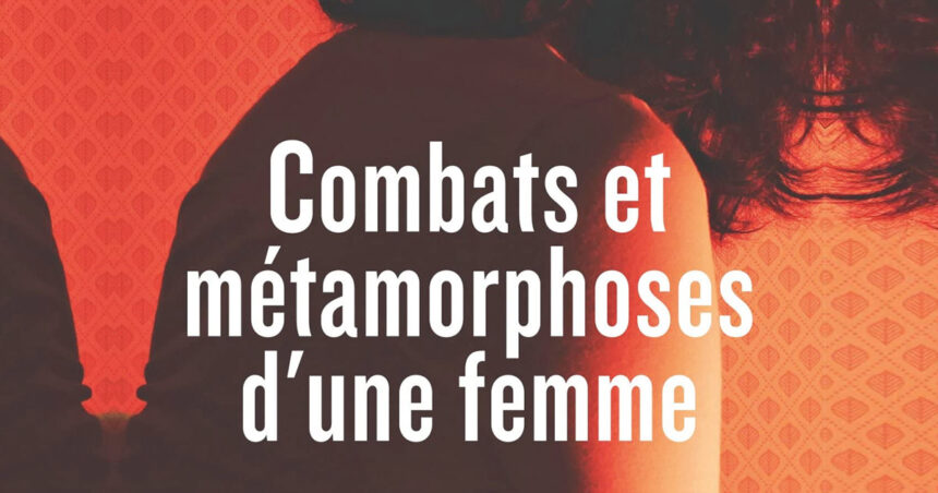 Combats et métamorphose d’une femme